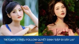 Diễn viên, TikToker 3 triệu follow quyết định “đập đi xây lại” để được xinh đẹp hơn