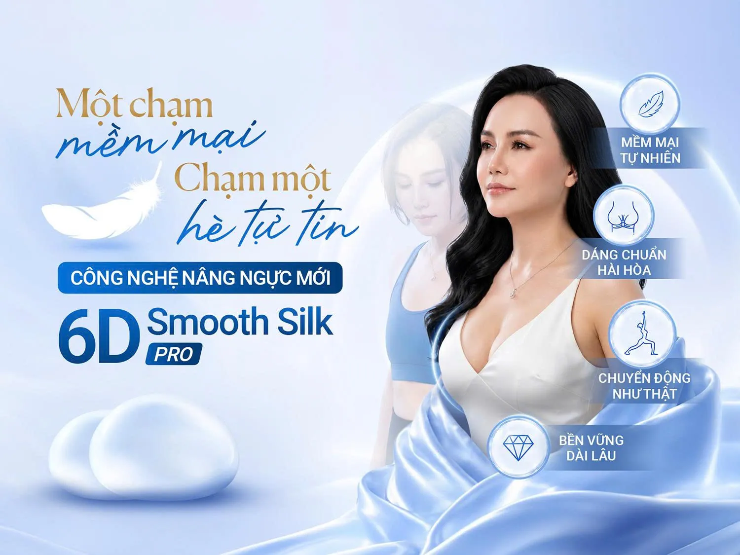 Công nghệ nâng ngực 6D SmoothSilk Pro mang lại cảm giác mềm mại, tự nhiên, chuyển động như thật