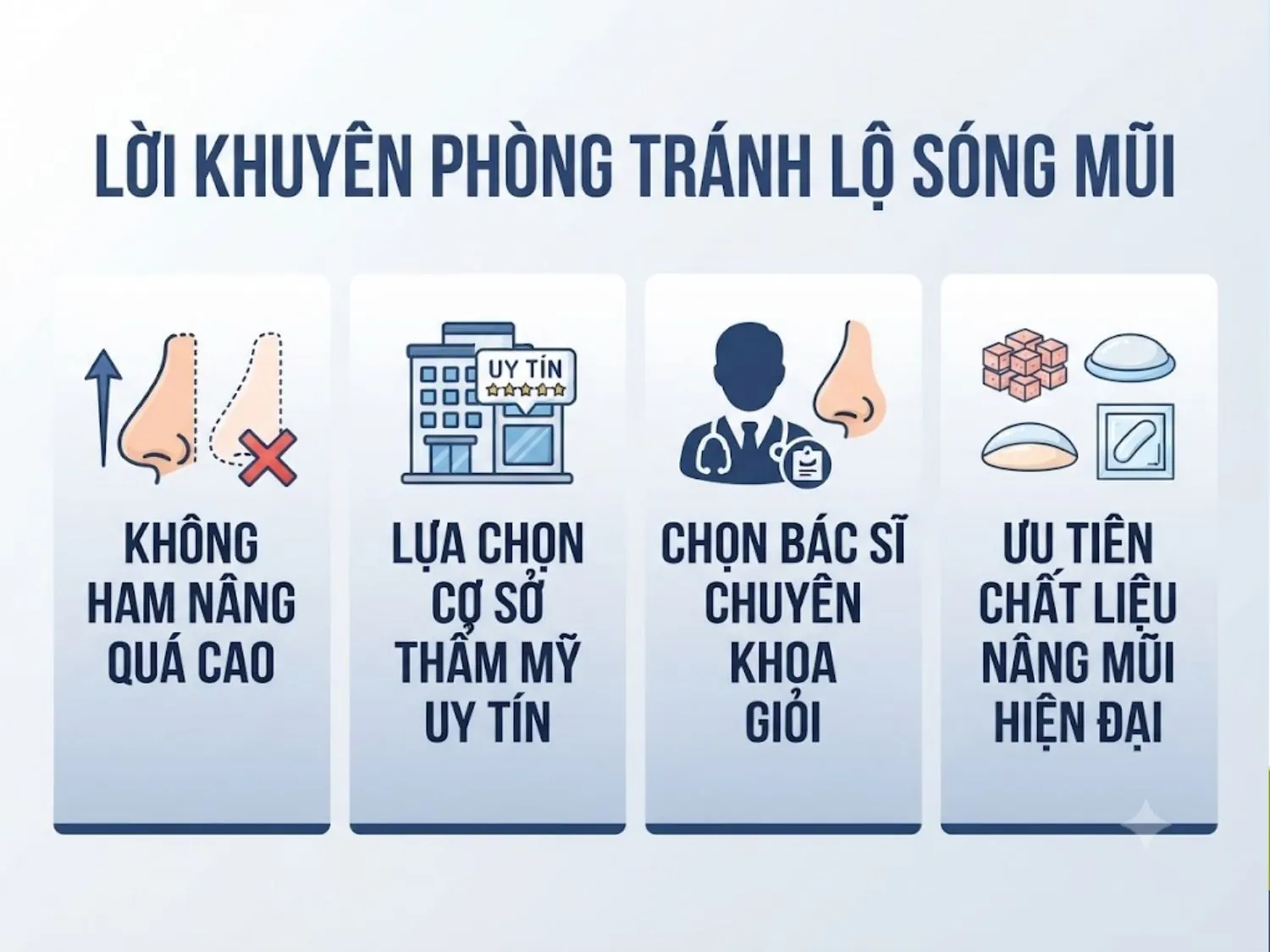 không ham nâng mũi quá cao, ưu tiên lựa chọn cơ sở uy tín, tìm bác sĩ chuyên khoa giỏi và ưu tiên dùng chất liệu nâng mũi hiện đại